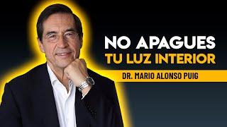 NO APAGUES TU LUZ INTERIOR  Mario Alonso Puig  #desarrollopersonal  #motivacion #motivacionpersonal