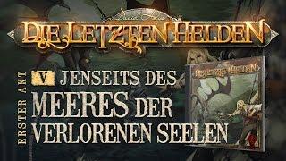 Die Letzten Helden (05) - Jenseits des Meeres der verlorenen Seelen - Hörspiel komplett