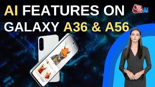 Samsung Galaxy A56 & A36 all AI Features | First Look | Tech | AI Anchor Sana