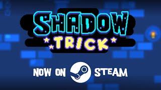 Shadow Trick Launch Trailer