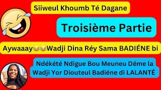 Wakhtane KATANTÉ NéTali Partie 3 «Badiéne bi TÂTE you Reuy Mou Écarté BADIO bi Capi diko KATE