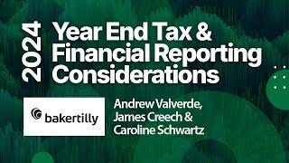 2024 Year End Tax & Financial Reporting Considerations