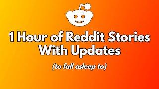 1 Hour of Reddit Stories With Updates (to fall asleep to)