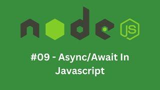 #09: async await JavaScript, async await Node Js in Hindi