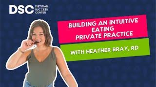 Case Study: Registered Dietitian Private Practice Intuitive Eating, Heather Bray - Behind The Plate