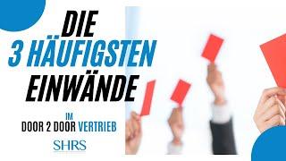 Wie Du die 3 häufigsten Einwände im Door to Door Vertrieb behandelst, um zum Abschluss zu gelangen!