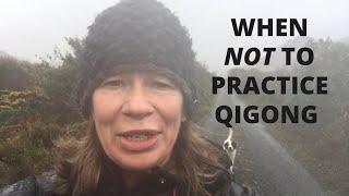 When Not To Practice Qigong | Qigong For Beginners