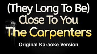 (They Long To Be) Close To You - The Carpenters (Karaoke Songs With Lyrics - Original Key)