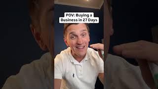 POV: Buying a business in 27 days #shorts