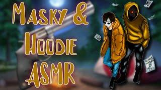 "Look's Like We have Some New Friends~" [Masky & Hoodie ASMR/Audio Roleplay]