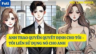 ANH TRAO QUYỀN QUYẾT ĐỊNH CHO TÔI - TÔI LIỀN SỬ DỤNG NÓ CHO ANH | AT155B