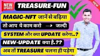 MAGIC NFT में जाने से बढ़िया तो आप ये काम कर लो !! अब तो TREASURE को चलना ही पड़ेगा !! #treasurefun