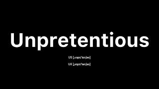 How to Pronounce Unpretentious:  American English vs.  British English