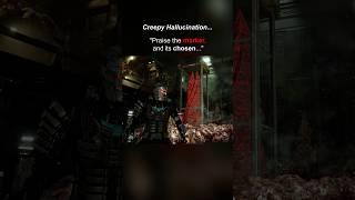 "Praise the Marker, and its chosen..."  (Dead Space Creepy Whisper)