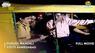 Purush Mandali Visits Ahmedabad  | FULL MOVIE | Taarak Mehta Ka Ooltah Chashmah  Ep 237 to 239