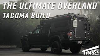 The Ultimate Overland Tacoma Build | Camper, Suspension, Storage, Lighting, and More!