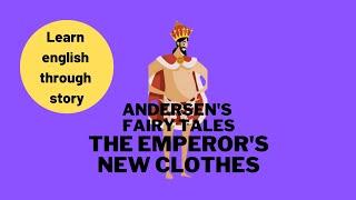 Learn English Through Story – Learn English With Audio Story Level 2 ( The Emperor’s new Cloths)