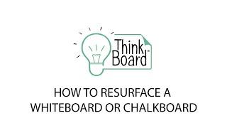 How To Resurface A Whiteboard & Chalkboard With Think Board - Restore A Whiteboard