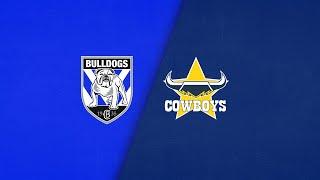 NRL 2024 | Bulldogs v Cowboys | Full Match Replay | Round 27