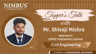 Toppers Talk | Congratulations Mr. Shivaji Mishra Selected In UPPSC Polytechnic Lecturer | CE #EA