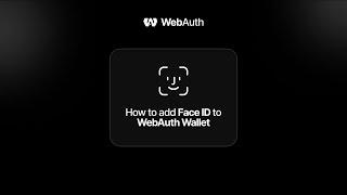 How to Add Face ID to WebAuth Wallet