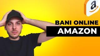 Metoda Usoara De Facut Bani Online - Bani cu Amazon