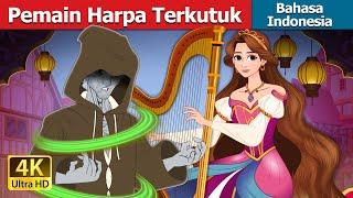 Pemain Harpa Terkutuk | The Cursed Harpist in Indonesian | @IndonesianFairyTales