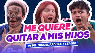 ¡Me Quiere Quitar A Mis Hijos!  Ft. Dr. Miguel Padilla y Sergio de @elantipodcast - T6E30 #chismes