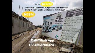 De Castle Estate Walkthrough Bungalows & Semidetached Duplex Sale Lagos WhatsApp +2348032004241