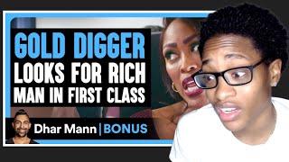 GOLD DIGGER Looks For RICH MAN In First Class| Dhar Mann Bonus Reaction