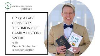 MGP Ep 23 - A Gay Convert's Testimony of Family History Work with Dennis Schleicher