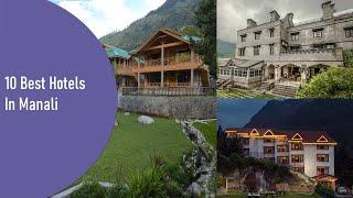 10 Best Hotels In Manali For Weekend Gateways | मनाली के टॉप 10 होटल्स