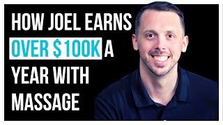 How Joel Earns Over $100k A Year With Massage