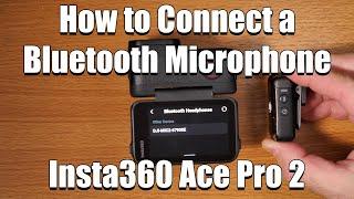 How to Connect a Bluetooth Microphone to the Insta360 Ace Pro 2 | Crystal Clear Audio Setup Tutorial