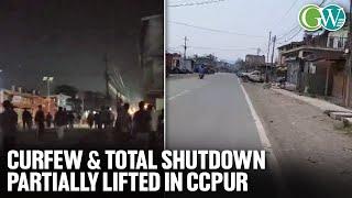 MNP: CURFEW & TOTAL SHUTDOWN PARTIALLY LIFTED IN CCPUR