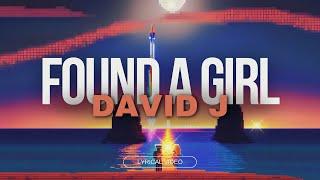 David J - Found a Girl (Lyrics Video)