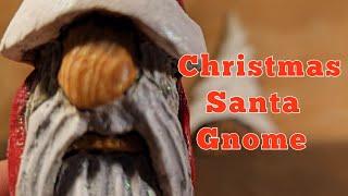 Dremel Wood carving a Christmas Santa Gnome. Chrismas challange.