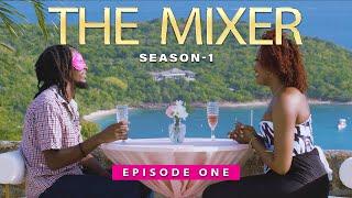 THE MIXER - (Pilot) Episode 1