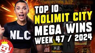  TOP 10 NOLIMIT CITY BIGGEST WINS OF WEEK #47 - 2024