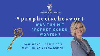 Was tun mit Prophetischen Worten? Einige Schlüssel!