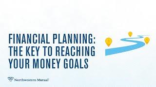 Financial planning: The key to reaching your money goals