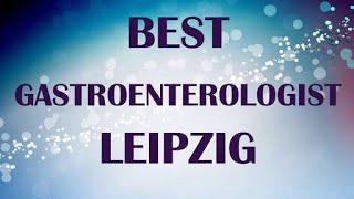 Best Gastroenterologist in Leipzig, Germany