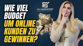 Wie viel Budget brauche ich, um Online Kunden zu gewinnen?