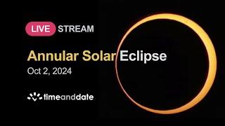 LIVE: Annular Solar Eclipse - October 2, 2024