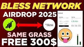 Bless Network Mining App Full Guide || Bless Free $1,000 $BLESS Airdrop || Same Grass Airdrop