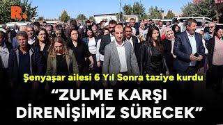 Şenyaşar Ailesi 6 Yıl Sonra Taziye Kurdu | Ferit Şenyaşar: Zulme karşı direnişimiz sürecek