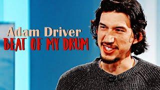 adam driver || beat of my drum