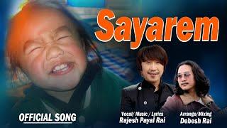 Sayarem~Rajesh Payal Rai | सायारेम |