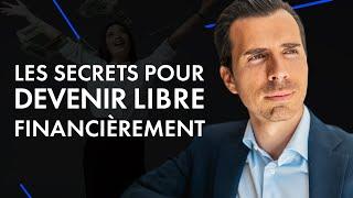 Les secrets pour devenir LIBRE financièrement