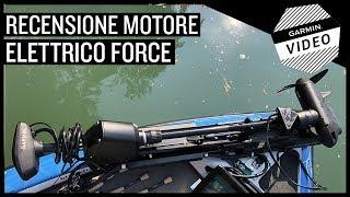 Recensione Force Trolling Motor per l'acqua dolce di Gianni Rizzo